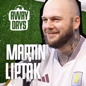 O životě fanouška Aston Villy v Birminghamu - Martin Lipták | Away Days #20