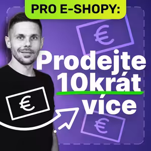 Tohle promění váš e-shop v super úspěšnou mašinu