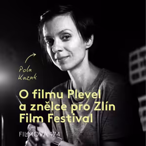 Pola Kazak o filmu Plevel a znělce pro Zlín Film Festival