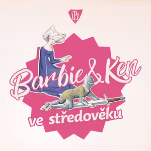 Barbie a Ken ve středověku - Vážně Barbie ve středověku? O čem, jak a proč