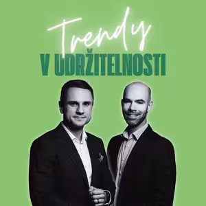 Trendy v udržitelnosti #66 – Lukáš Jiříček a Lukáš Pomahač, Česká spořitelna.