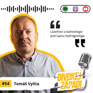 #54 Tomáš Vylita: Lázeňství a balneologie pod lupou hydrogeologa