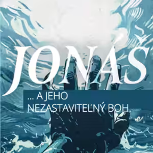 Zachraňujúci Hospodin a zúrivý prorok – Jonáš a jeho nezastaviteľný Boh 4