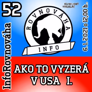 InfoRovnováha 52 - 2021-01-06 Ako to vyzerá v USA I.