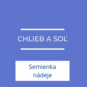 Chlieb a soľ | Semienka nádeje