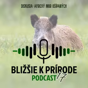 Bližšie k prírode č.17 - Diskusia: Africký mor ošípaných