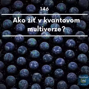 Ako žiť v kvantovom multiverze?