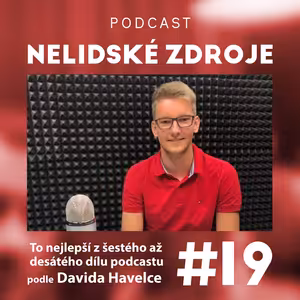 19: To nejlepší z šestého až desátého dílu podcastu podle Davida Havelce, Country Talent Acquisition Leadera ve Faurecia
