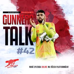 Gunners Talk #42 | Rozbory zápasů s Atalantou & Man City, Raya ve formě, Nekreativita, Rozestavení 6-3-0, Calafioriho gólový debut, Lewis-Skelly vs Haaland & Stay Humble Arteto!