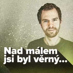 9. "Nad málem jsi byl věrný": Nebezpečí chamtivosti