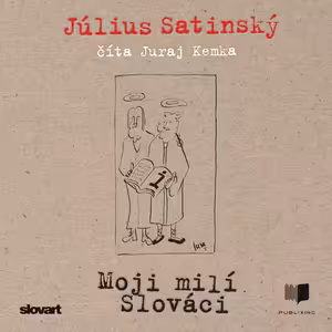 Július Satinský - Moji milí Slováci