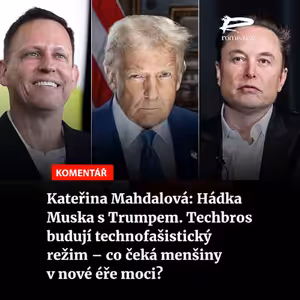 Kateřina Mahdalová: Hádka Muska s Trumpem. Techbros budují technofašistický režim – co čeká menšiny v nové éře moci?