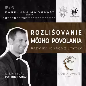 #14 ROZLIŠOVANIE MÔJHO POVOLANIA - o. Patrik Taraj