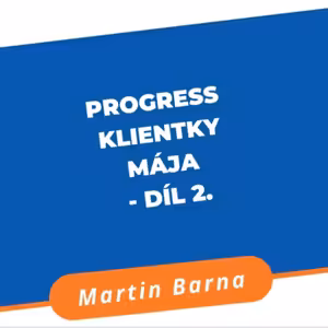 Progress klientky Mája - Díl 2.