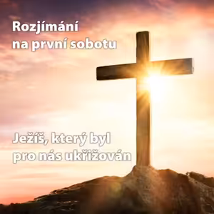 Rozjímání k první sobotě – Ukřižování