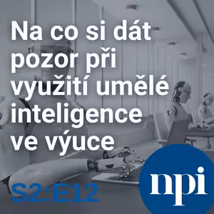 Na co si dát pozor při využití umělé inteligence ve výuce | S2:E12
