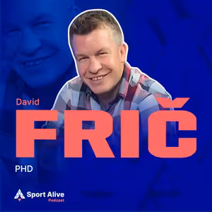 Sport Alive #45 - David Frič (PHD)