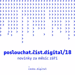 poslouchat.číst.digital/18: Kolik problémů digitalizace detekujeme ve státní správě? | Co tě čeká na Týdnu pro Digitální Česko? | Movapp zakládá neziskovku