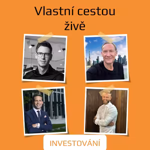 38: Vlastní cestou ŽIVĚ na téma investování. Libor Váka, Lukáš Kovanda a Radovan Vávra.