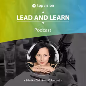 Lead and Learn #28 - Zdeňka Žádníková Volencová - Síla rétoriky