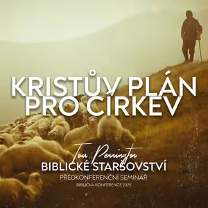#01 Kristův plán pro církev - Předkonferenční seminář | Biblická konference 2025
