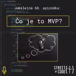 Ep. 60 – Čo je to MVP?