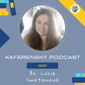 Lucie Smetanová: Ředitel by měl být na pracovišti první. Covid naši činnost hodně ovlivnil | KAFÁRENSKÝ PODCAST