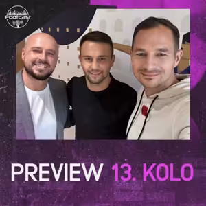 FOOTCAST PREVIEW | 13. kolo