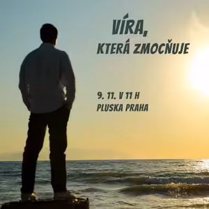 Hrdinové víry: 3. část - Víra, která zmocňuje