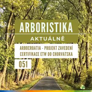 ArboCroatia - projekt zavedení certifikace ETW do Chorvatska - Arboristika aktuálně #051