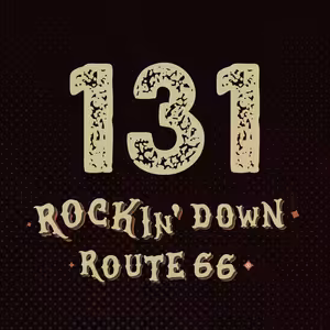 Update 131 - ROCKIN' DOWN ROUTE 66 - 04. 12. 2025