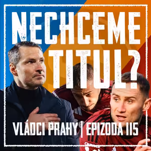 VLÁDCI PRAHY #115: Zahozená šance v Hradišti a neústupný Priske. Kazí repre ligu?