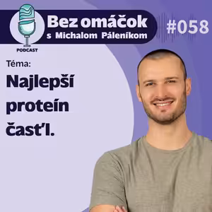 58. Najlepší proteín - časť I.