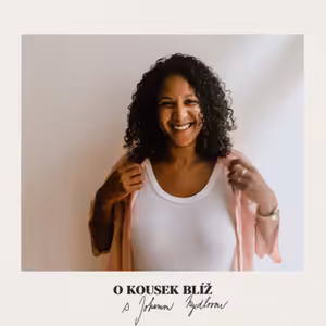 62. díl | O kousek blíž s Johannou Nejedlovou