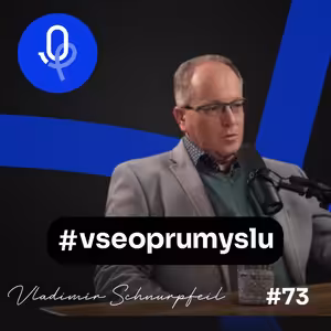 131: Vladimír Schnurpfeil – Změny budou nadále přicházet a budou podstatně rychlejší