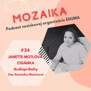 Mozaika 24 - Janette Motlová: Cigánka