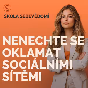 Sociální sítě vs. realita: Proč si ničíme sebevědomí? 📱🚫 (E99)