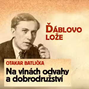 Ďáblovo lože - Otakar Batlička - Na vlnách odvahy a dobrodružství