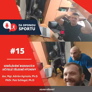 Za oponou sportu #15 - Agricola & Schlegel - Vzdělávání budoucích učitelů tělesné výchovy