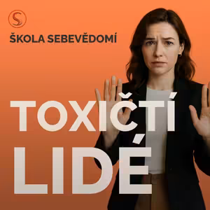 Proč máme tendenci přitahovat toxické lidi? 🧲 (E101)