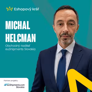 Michal Helcman (euShipments): Expanzia bez hraníc - Ako predávať do celej Európy bez vlastného skladu?