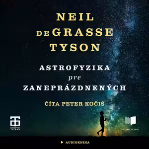 Neil deGrasse Tyson - Astrofyzika pre zaneprázdnených