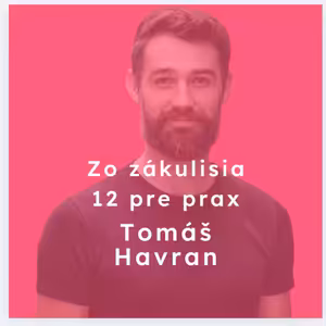 Zo zákulisia 12 pre prax