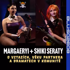 S02E08 Cosplayerky Shiki Seraty a Margaeryi o vztazích, důležitosti věku partnera a dramatech v komunitě