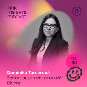 E38 / Ako sa robí úspešný social media marketing – Dominika Turcerová
