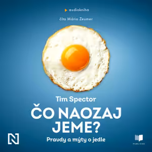Čo naozaj jeme?