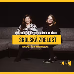 Školská zrelosť (depistáž) - MOM CAST