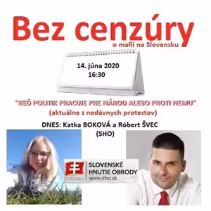 Bez cenzúry 161 - 2020-06-14 „KEĎ POLITIK PRACUJE PRE NÁROD ALEBO PROTI NEMU“