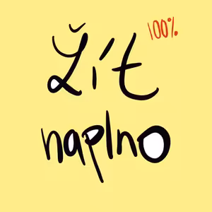 JAK ŽÍT NAPLNO – 2 životní postoje, které vám s tím pomohou