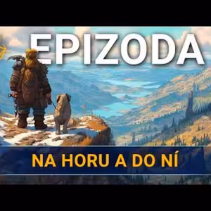 Na horu a do ní | Kampaň 3 - Na tahu | Epizoda 7